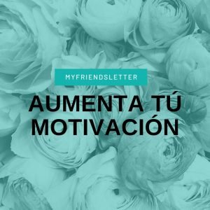 Aumenta tu motivación