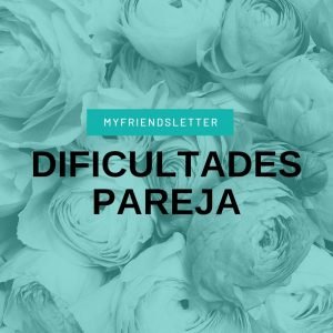 Dificultades en la pareja
