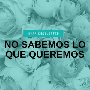 Indecisión no sabemos lo que queremos