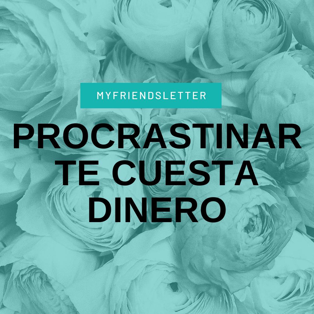 Lee más sobre el artículo Procrastinar, te cuesta dinero