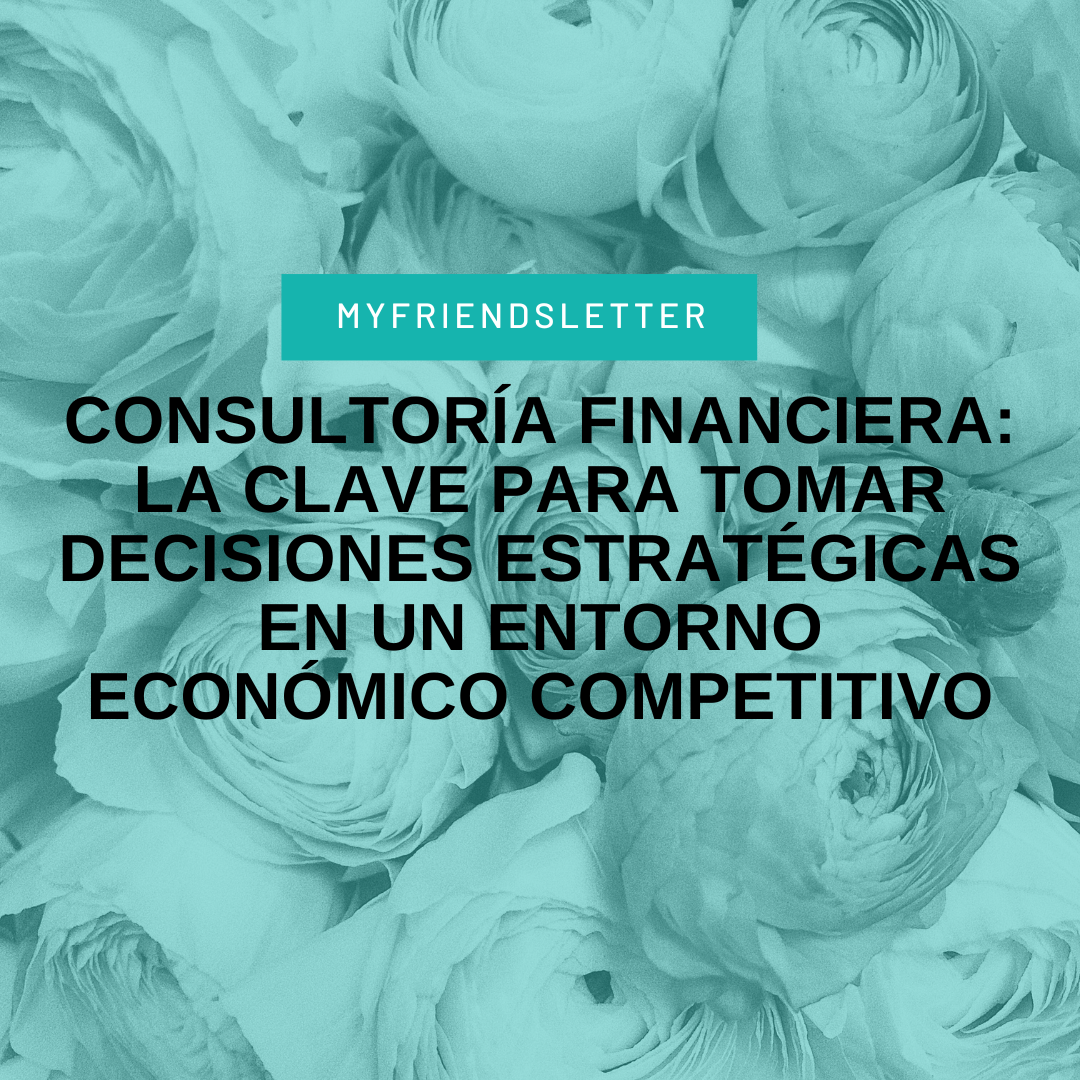 Consultoria Financiera La Clave para Tomar Decisiones Estratégicas