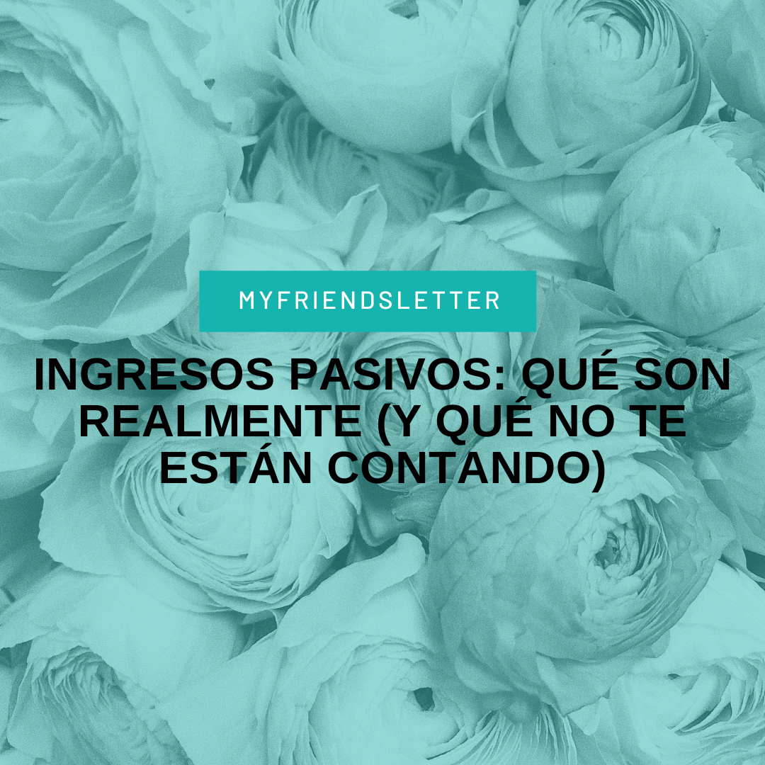 Ingresos pasivos qué son realmente