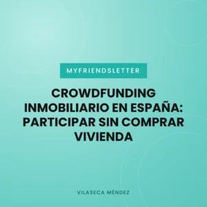 Portada del artículo «Crowdfunding inmobiliario en España: participar sin comprar vivienda» de Vilaseca Méndez