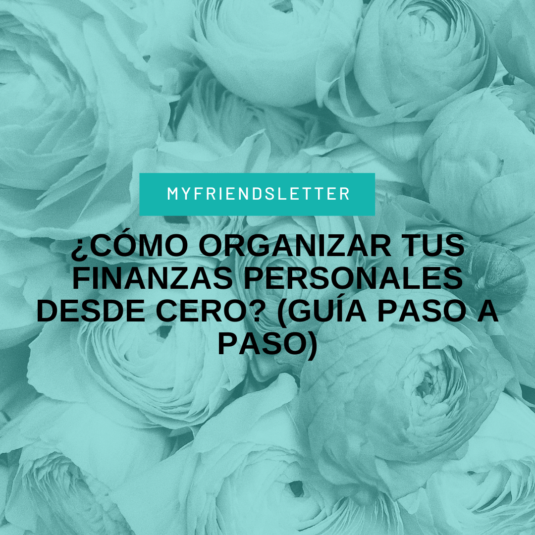organizar tus finanzas personales desde cero
