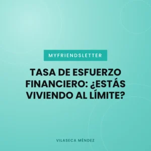 Portada del artículo Tasa de esfuerzo financiero: ¿estás viviendo al límite?