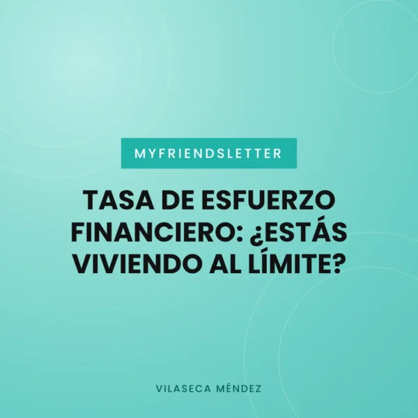 Portada del artículo Tasa de esfuerzo financiero: ¿estás viviendo al límite?